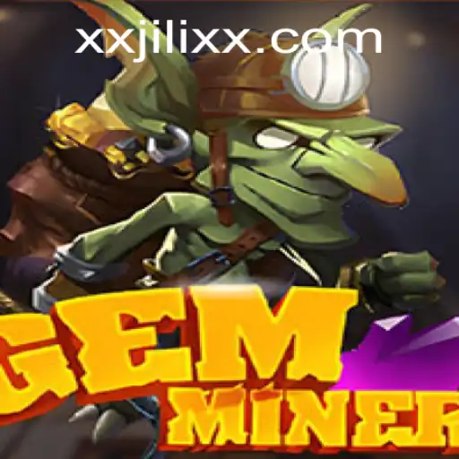 GemMiner Unveiled: A Dazzling Adventure in the World of JILI XX